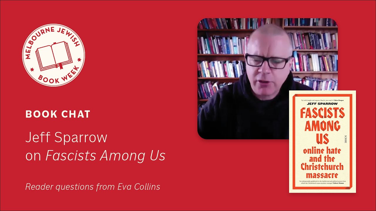 Book Chat: Jeff Sparrow on ‘Fascists Among Us: Online Hate and the Christchurch Massacre’