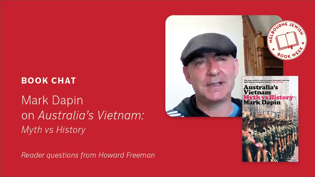 Book Chat: Mark Dapin on ‘Australia’s Vietnam: Myth vs History’