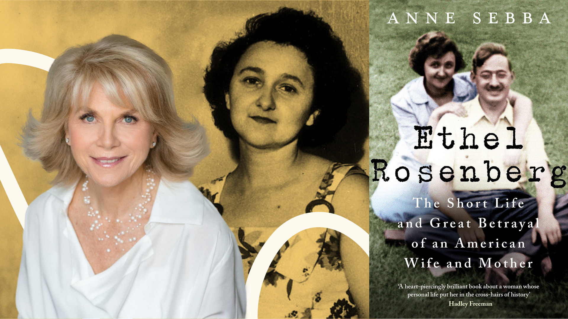 Writing Lives: Anne Sebba on Ethel Rosenberg
